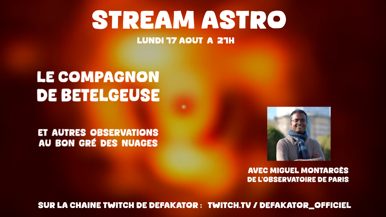 Stream astro : Le compagnon de Betelgeuse (et autres observations au bon gré des nuages)